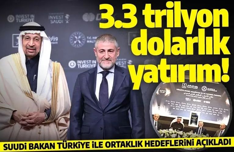 Suudi Arabistan'dan flaş çağrı! Türkiye'de 3.3 trilyon dolarlık yatırım yapalım