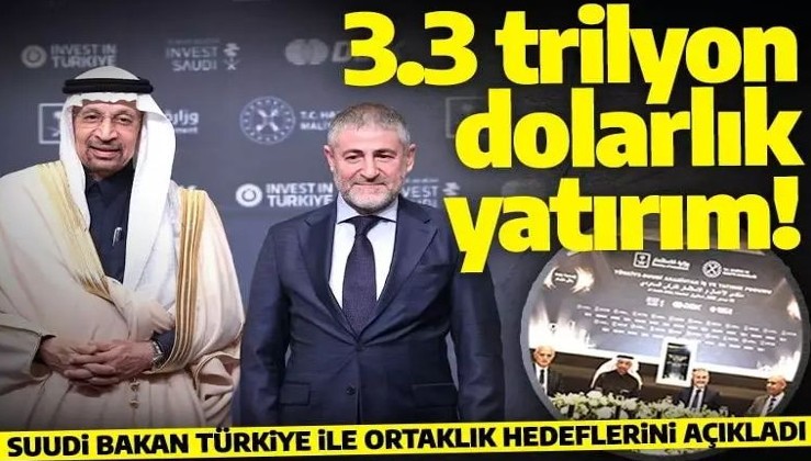Suudi Arabistan'dan flaş çağrı! Türkiye'de 3.3 trilyon dolarlık yatırım yapalım