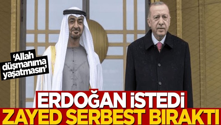 Erdoğan istedi, BAE serbest bıraktı! "Allah düşmanıma dahi yaşatmasın"