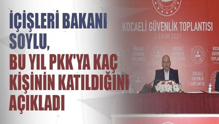 İçişleri Bakanı Soylu, bu yıl PKK'ya kaç kişinin katıldığını açıkladı