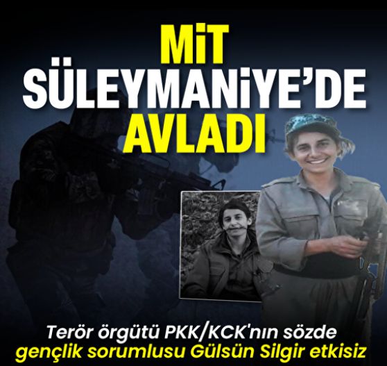 MİT Süleymaniye'de avladı: PKK/KCK'nın sözde gençlik sorumlusu Gülsün Silgir etkisiz