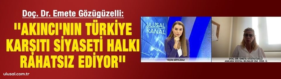 Doç. Dr. Emete Gözügüzelli:' 'Akıncı'nın Türkiye karşıtı siyaseti halkı rahatsız ediyor''