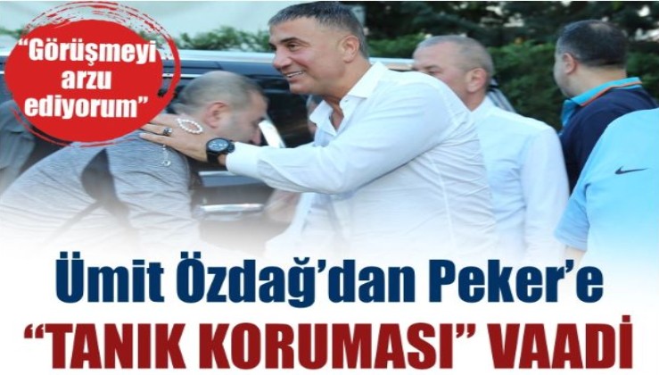 Ümit Özdağ'dan suç örgütü lideri Sedat Peker'e "tanık koruması" vaadi: Görüşmeyi arzu ediyorum