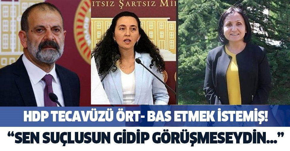 HDP Mardin milletvekilleri Ebru Günay ve Pero Dündar, Tuma Çelik'in tecavüz skandalını örtbas etmek istediği ortaya çıktı!
