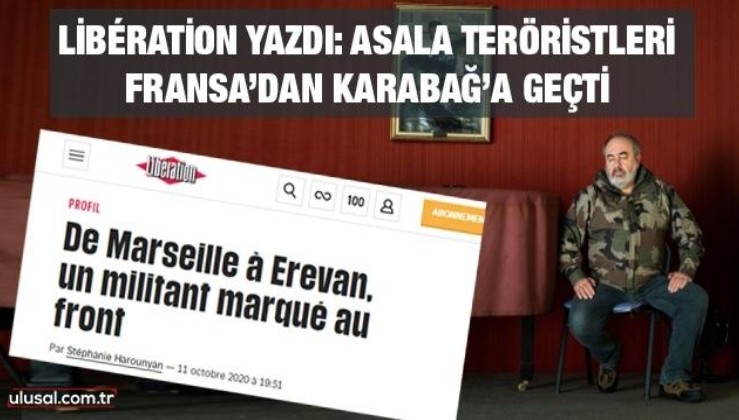 Libération yazdı: Asala teröristleri Fransa’dan Karabağ’a geçti