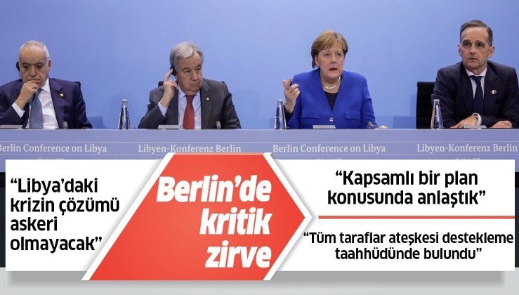 Berlin'de Libya zirvesi sona erdi! Merkel'den kritik açıklamalar.
