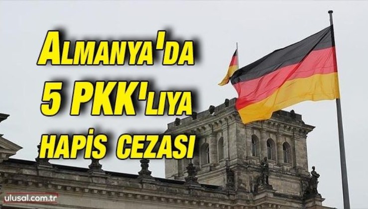 Almanya'da 5 PKK'lıya hapis cezası