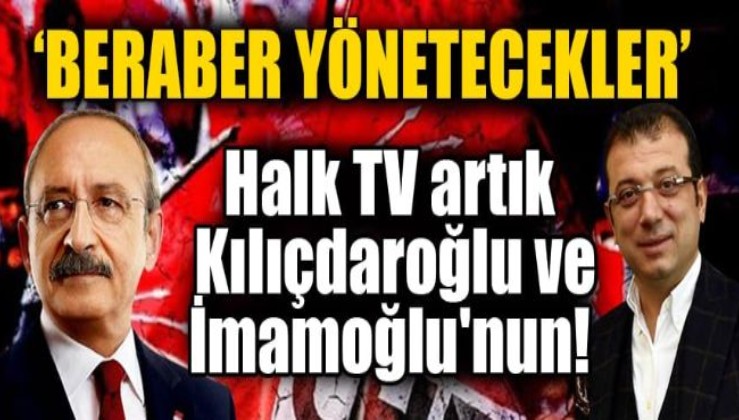 Halk Tv artık Kılıçdaroğlu ve İmamoğlu'nun!