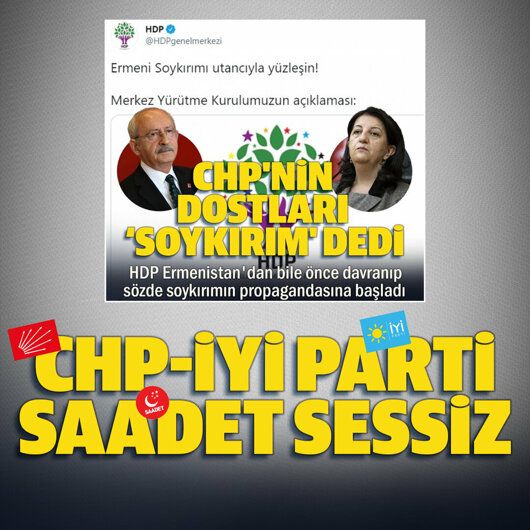 Millet İttifakı'ndan HDP'nin sözde soykırım açıklamasına karşı çıt çıkmıyor