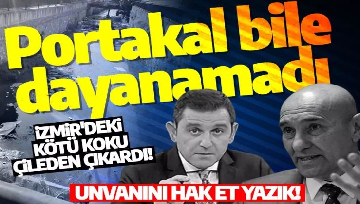 İzmir'deki kötü koku çileden çıkardı! Fatih Portakal bile dayanamadı: CHP'li Soyer'e yüklendi