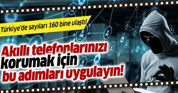 Türkiye'de akıllı telefonlara yönelik siber saldırı sayısı arttı