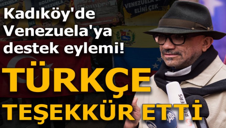 Kadıköy'de Venezuela'ya destek eylemi! Türkçe teşekkür etti