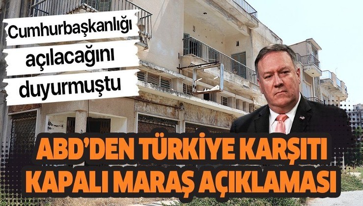 ABD'den Türkiye karşıtı Kapalı Maraş açıklaması!.