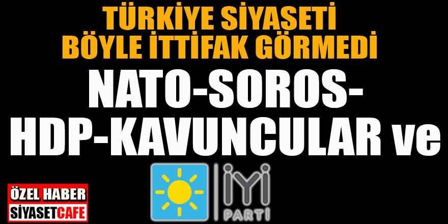NATO,Soros,HDP,Kavuncular ve İYİ Parti