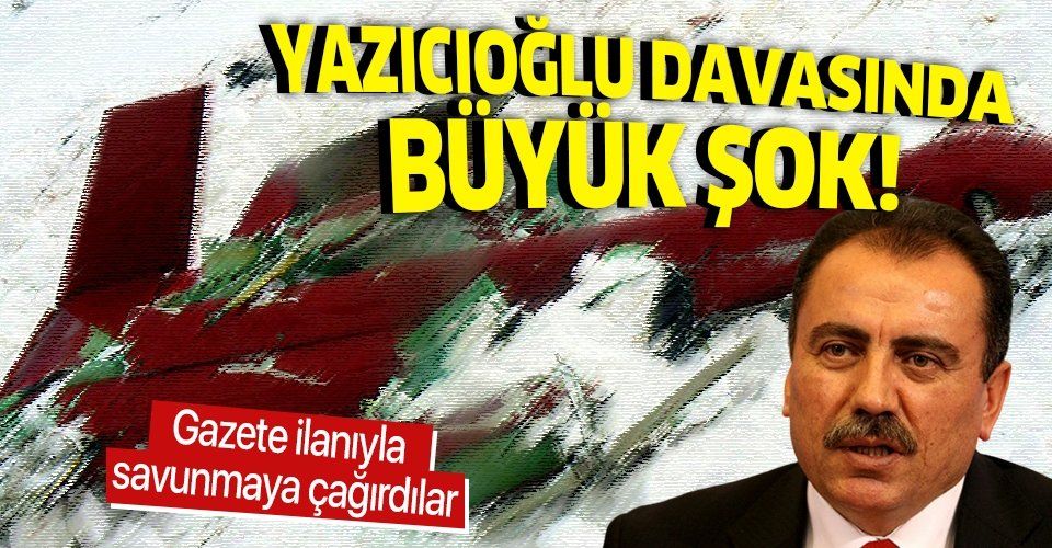 Muhsin Yazıcıoğlu davasında flaş gelişme! FETÖ'cü hakim Mahmut Mavi gazete ilanıyla savunmaya çağrıldı!.