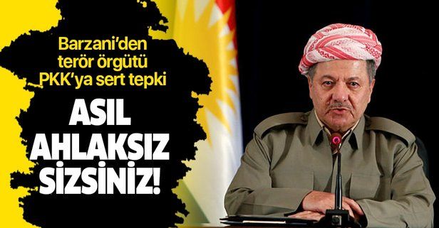 Barzani'den PKK’ya sert tepki: Asıl ahlaksız sizlersiniz
