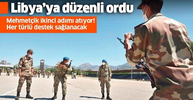 Libya'ya düzenli ordu: Türkiye her türlü desteği sağlayacak