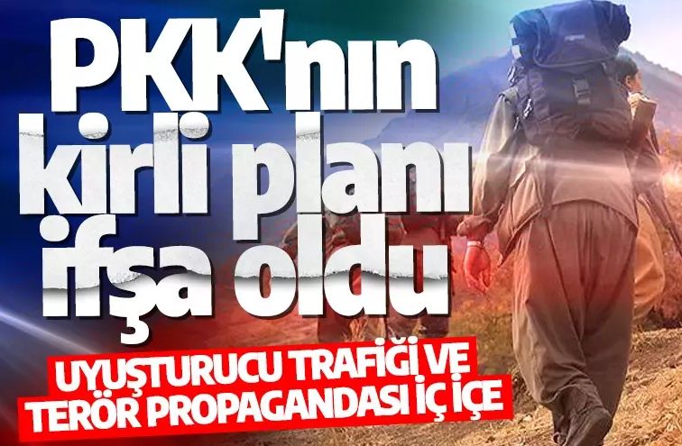 PKK'nın kirli planı ifşa oldu... Uyuşturucu trafiği ve terör propagandasının iç içe olduğu ortaya çıktı