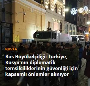 Rus Büyükelçiliği: Türkiye, Rusya'nın diplomatik temsilciliklerinin güvenliği için kapsamlı önlemler alınıyor