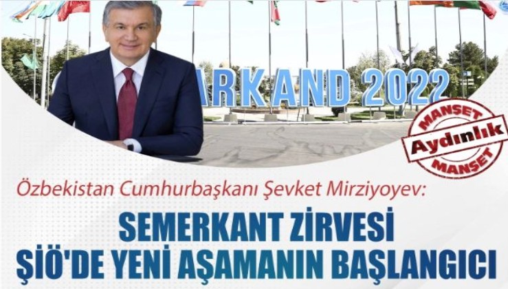 Özbekistan Cumhurbaşkanı Şevket Mirziyoyev: Semerkant Zirvesi ŞİÖ'de yeni aşamanın başlangıcı