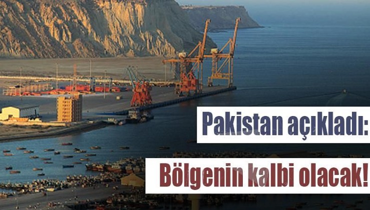 Pakistan açıkladı: Gwadar Limanı bölgenin kalbi olacak