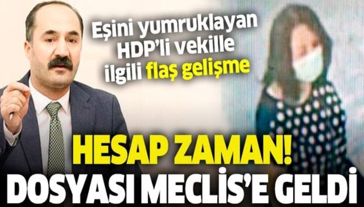 Son dakika: Eşini döven HDP'li Mensur Işık hakkında flaş gelişme: Dokunulmazlık dosyası TBMM'de