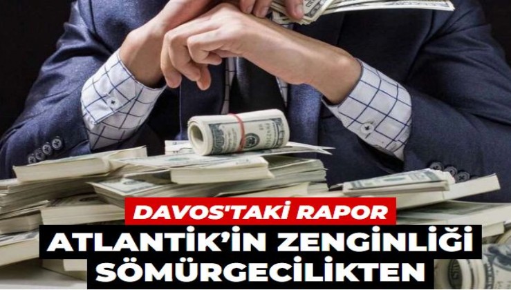 Davos’a sunulan rapor: Atlantik’in zenginliği sömürgecilikten kaynaklanıyor