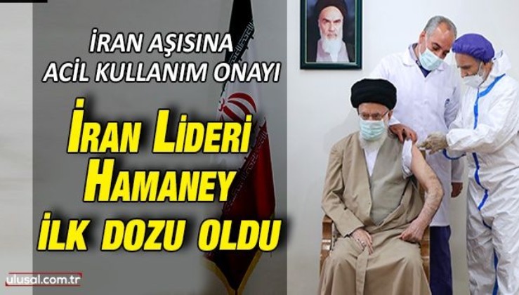 İran lideri Ayetullah Hamaney COVIRAN Bereket'in ilk dozunu oldu