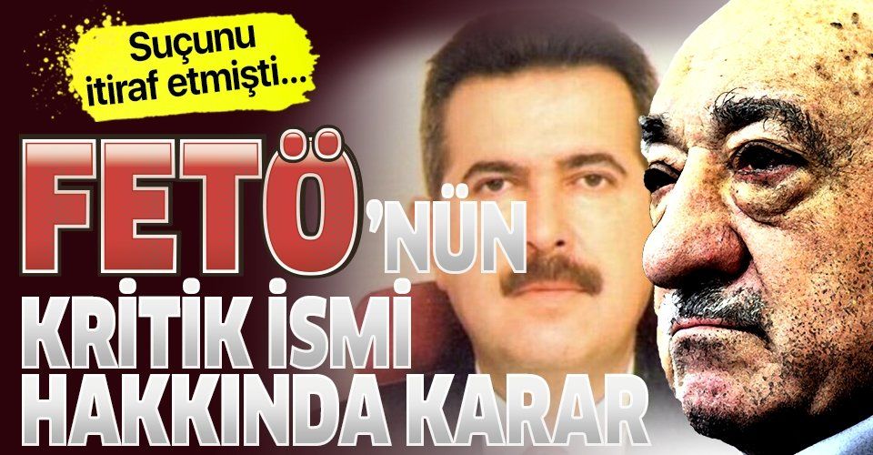 Son dakika: FETÖ elebaşı Fetullah Gülen'in avukatı Feti Ün'e hapis cezası.