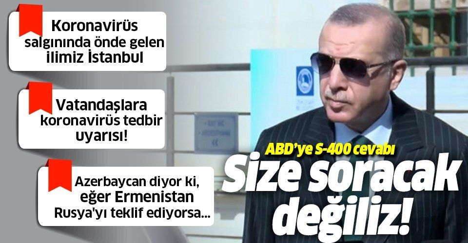 Erdoğan: S400 testleri yapılıyor, bunu Amerika'ya soracak değiliz
