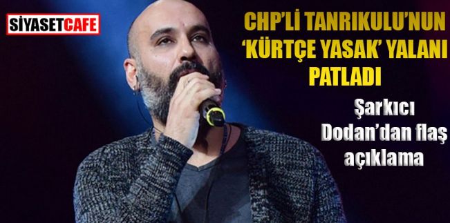 Günün yalanı: Kürtçe şarkıya yasak… Şarkıcı Dodan’dan tepki: Kimse bunu politik bir noktaya çekmesin