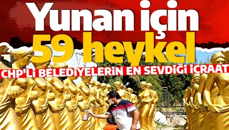 CHP'li belediyenin Yunan aşkı! 59 adet 'Venüs heykeli' dikilecek
