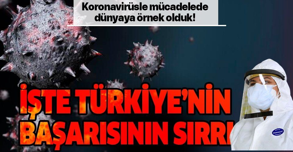 İşte Türkiye'nin koronavirüsle mücadelesindeki başarının sırrı!