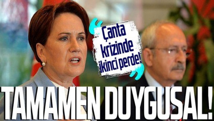 İYİ Parti - CHP arasındaki çanta krizinde ikinci perde: Tamamen duygusal