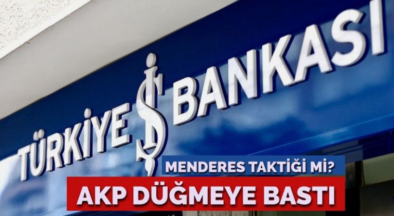 AKP düğmeye bastı… İş Bankası hisseleri için özel plan