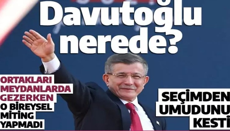 Seçimden umudunu kesti mi? Altılı Masa il il geziyor: Davutoğlu ortalıkta görünmüyor!