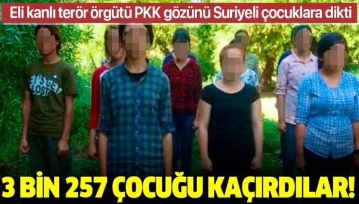 Terör örgütü PKK/YPG gözünü Suriyeli çocuklara dikti: 3 bin 257 masumu kaçırdılar