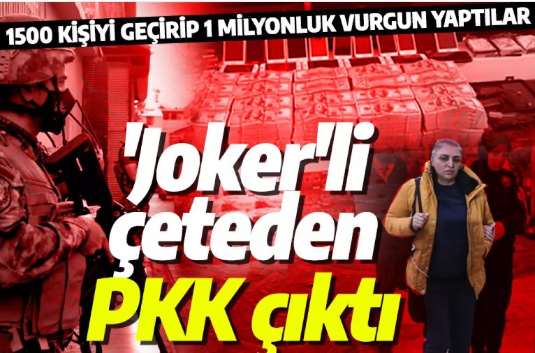 'Joker'li çeteden PKK çıktı! 1500 adayı geçirip 1 milyonluk vurgun yaptılar