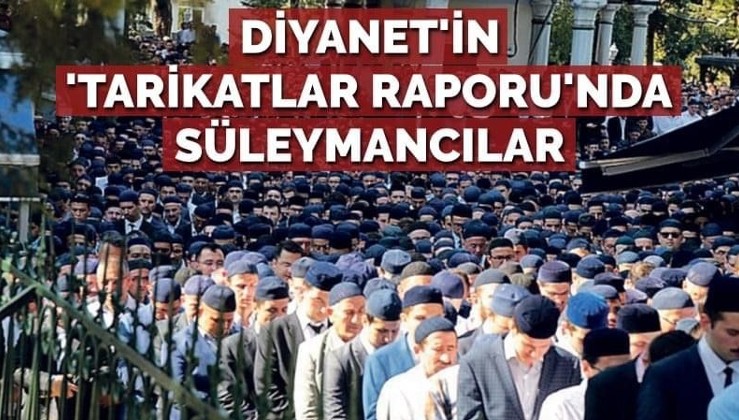 Diyanet'in tarikatlar raporunda Süleymancılar!