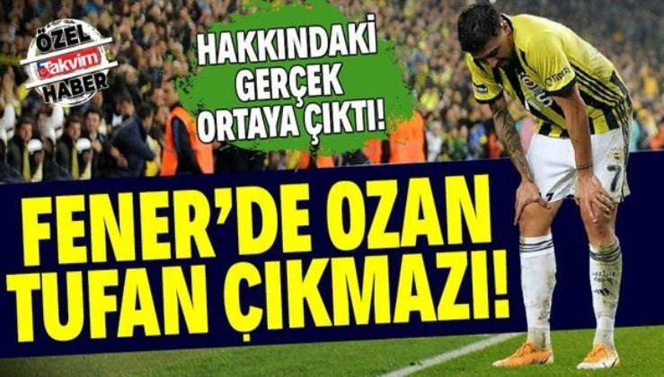 Fenerbahçe'de Ozan Tufan çıkmazı: Hakkındaki gerçek ortaya çıktı!