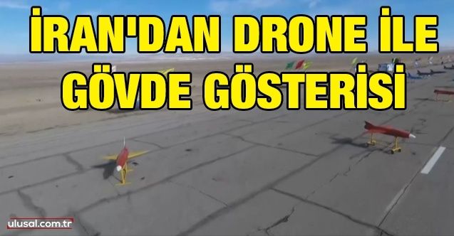 İran'dan drone ile gövde gösterisi