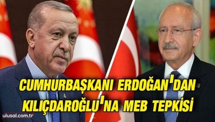 Cumhurbaşkanı Erdoğan'dan Kılıçdaroğlu'na MEB tepkisi: ''Eşkıyavari baskınlardaki amacı kaos çıkarmaktır''