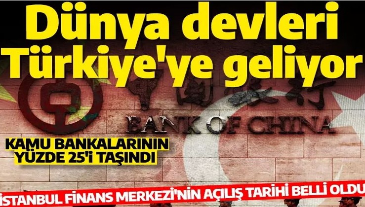 İstanbul Finans Merkezi'nin açılış tarihi belli oldu: Çinli banka merkez şubesini Türkiye'ye taşıyacak