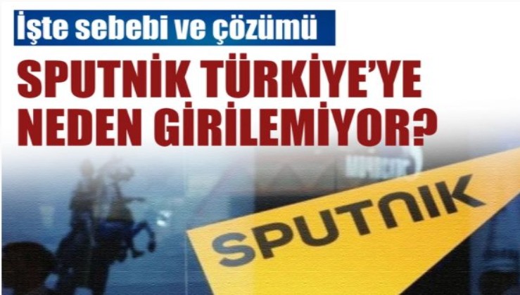 Sputnik Türkiye'ye neden erişilemiyor? İşte sebebi ve çözümü