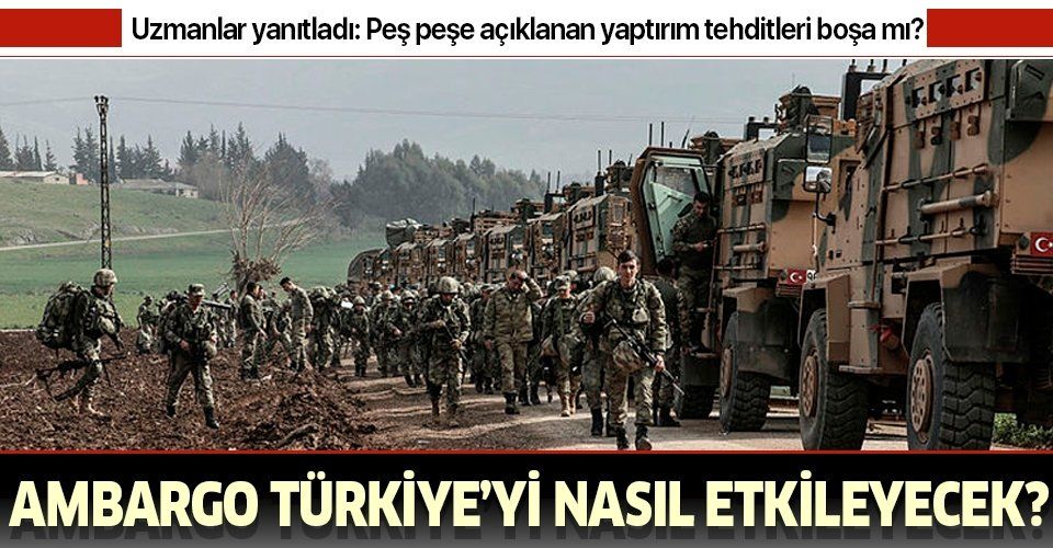 "Yaptırımlar sembolik, silah ambargosu Türkiye'yi etkilemeyecek".