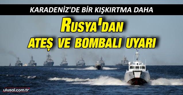 Rusya Savunma Bakanlığı açıkladı: Sınır ihlali yapan İngiliz savaş gemisine uyarı ateşi ve bombalama