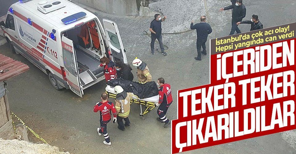 İstanbul'da yangın paniği! 4 kişinin cansız bedenine ulaşıldı
