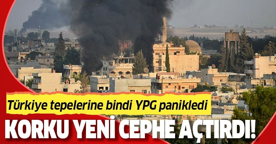 Türkiye tepelerine bindi, YPG paniğe kapıldı! Yeni cephe açmaya çalıştılar!.