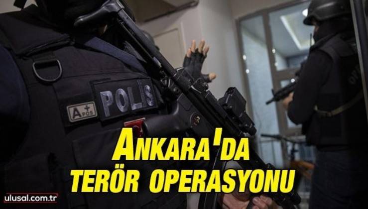 Ankara'da terör örgütü PKK/KCK-PYD/YPG'ye operasyon