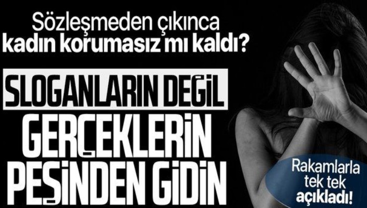 İstanbul Sözleşmesi'nden çıkınca kadın korumasız mı kaldı? İmzayı çekmemiz Türk Ceza Kanunu'nu iptal etmiyor